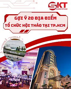 Gợi ý 20 địa điểm tổ chức hội nghị, hội thảo tại TP.HCM 2026