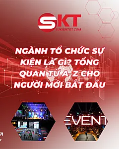 Ngành tổ chức sự kiện là gì? Tổng quan từ A–Z cho người mới bắt đầu