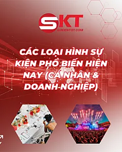 CÁC LOẠI HÌNH SỰ KIỆN PHỔ BIẾN HIỆN NAY (CÁ NHÂN & DOANH NGHIỆP)