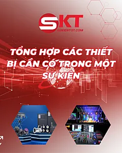 TỔNG HỢP CÁC THIẾT BỊ CẦN CÓ TRONG MỘT SỰ KIỆN