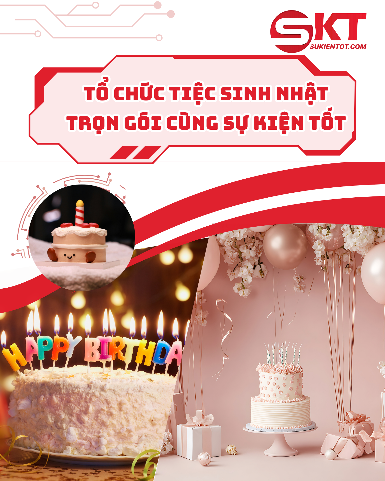 Tổ chức tiệc sinh nhật trọn gói cùng Sự Kiện Tốt – Những điều cần chuẩn bị để bữa tiệc diễn ra suôn sẻ