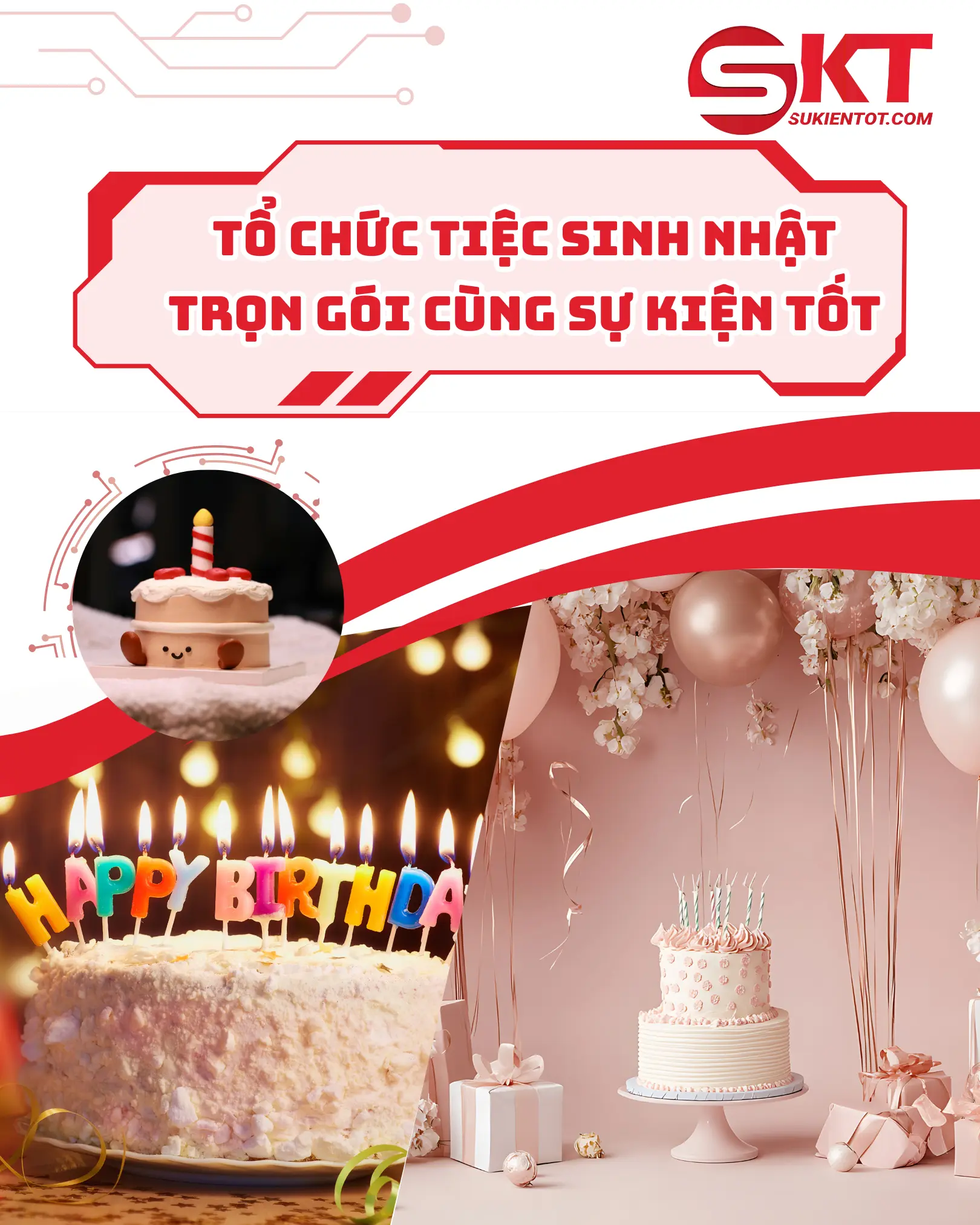 Tổ chức tiệc sinh nhật trọn gói cùng Sự Kiện Tốt – Những điều cần chuẩn bị để bữa tiệc diễn ra suôn sẻ